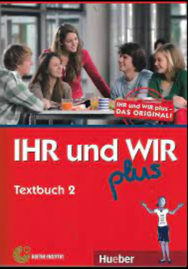 Livre de Langue Etrangère – IHR und WIR plus 2 (Allemand) – HUEBER – 3ème