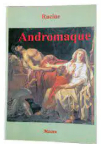 Livre de Littérature – Andromaque – 3ème – MASSEU